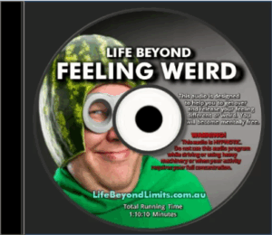 Life Beyond Feeling Weird Audio Program