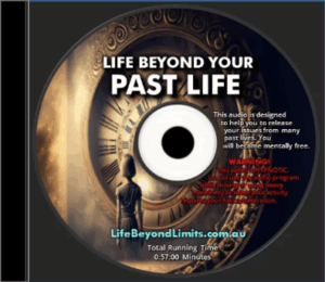 Life Beyond Your PAST LIFE Audio Program